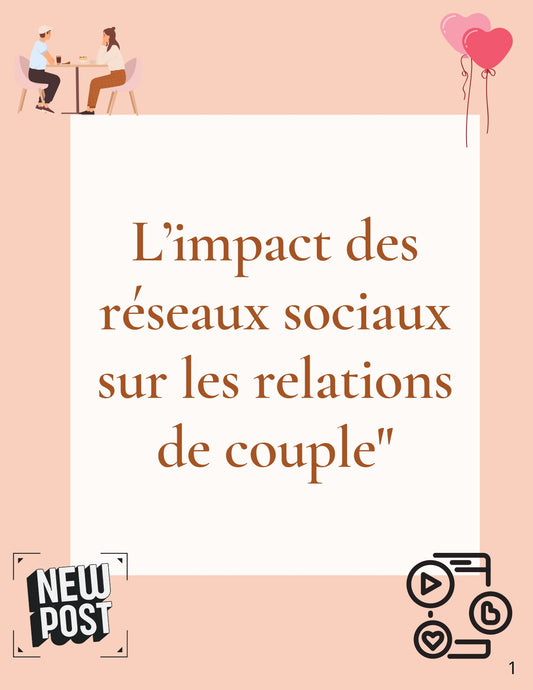 "L’impact des réseaux sociaux sur les relations de couple"