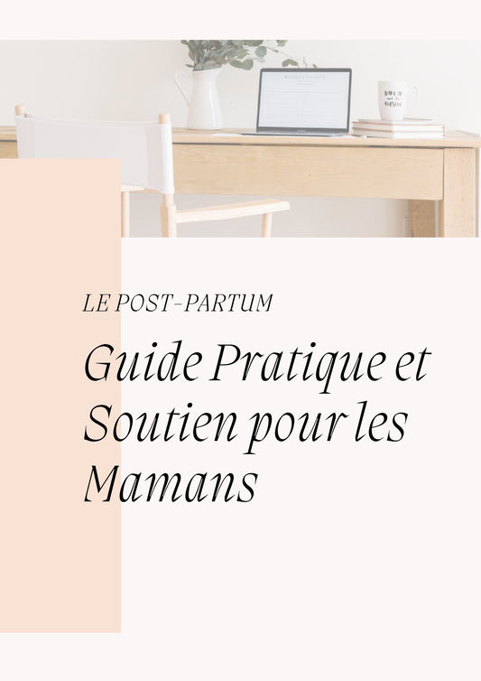 Le Post-Partum : Guide Pratique et Soutien pour les  Mamans